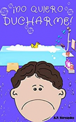 ¡No quiero ducharme!: Libro infantil 6