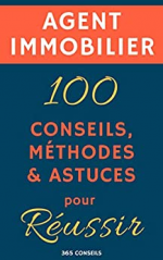 Agent immobilier : 100 Conseils