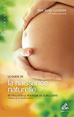 Le Guide de la naissance naturelle: Retrouver le pouvoir de son corps