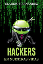 Hackers en nuestras vidas: Segunda edición