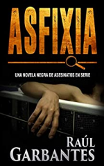 Asfixia: Una novela negra de asesinatos en serie
