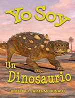 Yo Soy un Dinosaurio: Un Libro de Dinosaurios para Niños