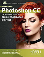 Photoshop CC: La nuova guida per il fotoritocco digitale
