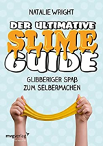 Der ultimative Slime-Guide: Glibberiger Spaß zum Selbermachen