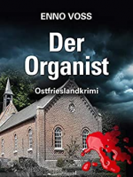 Der Organist: Ostfrieslandkrimi