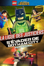 Lego Dc  Comics Super Héros - la ligue des justiciers  S’évader de Gotham City (2016)