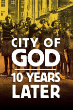 City of God – 10 Years Later
