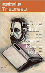 Haïkus autour de Rainer Maria Rilke