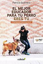 El mejor educador para tu perro eres tú : consejoscaninos.com