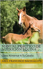 Manual Práctico de Nutrición Equina: Como Alimentar A Tu Caballo