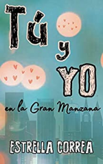 Tú y yo en la Gran Manzana: Novela Romántica Contemporánea