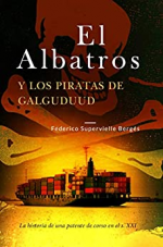 El Albatros y los piratas de Galguduud: La historia de una patente de corso en el s. XXI
