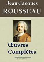 Jean-Jacques Rousseau : Oeuvres complètes
