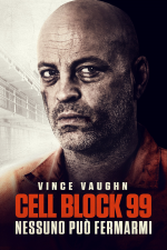 Cell Block 99 - Nessuno può fermarmi