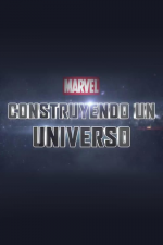 Marvel: Construyendo un Universo