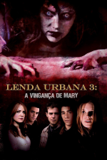 Lenda Urbana 3 - A Vingança de Mary