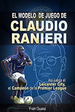Futbol: El Modelo de Juego De Claudio Ranieri: Así Juega El Leicester City