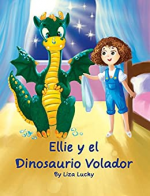 Ellie y el Dinosaurio Volador: Cuento Para Niños 4-8 Años
