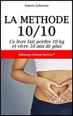 LA MÉTHODE 10/10: Ce livre fait perdre 10 kg et vivre 10 ans de plus