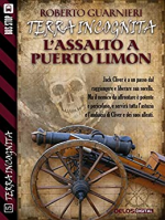 L'assalto a Puerto Limon: Terra Incognita 1
